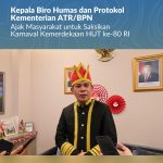 Kepala Biro Humas dan Protokol Kementerian ATR/BPN Ajak Masyarakat untuk Saksikan Karnaval Kemerdekaan HUT ke-80 RI