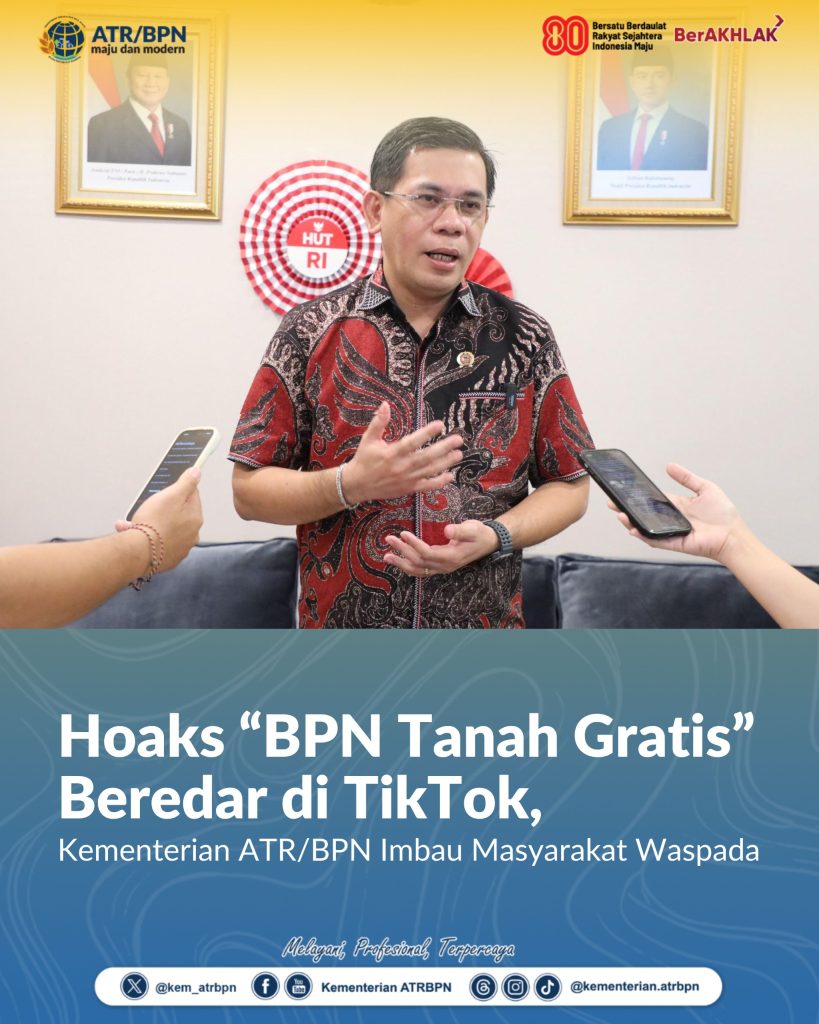 Hoaks “BPN Tanah Gratis” Beredar di TikTok, Kementerian ATR/BPN Imbau Masyarakat Waspada