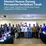 Menteri Nusron Dorong Percepatan Sertipikasi Tanah untuk Cegah Terjadinya Konflik Atas Tanah Keagamaan di Maluku Utara