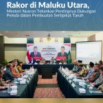 Rakor di Maluku Utara, Menteri Nusron Tekankan Pentingnya Dukungan Pemda dalam Pembuatan Sertipikat Tanah