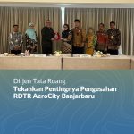 Dirjen Tata Ruang Tekankan Pentingnya Pengesahan RDTR AeroCity Banjarbaru