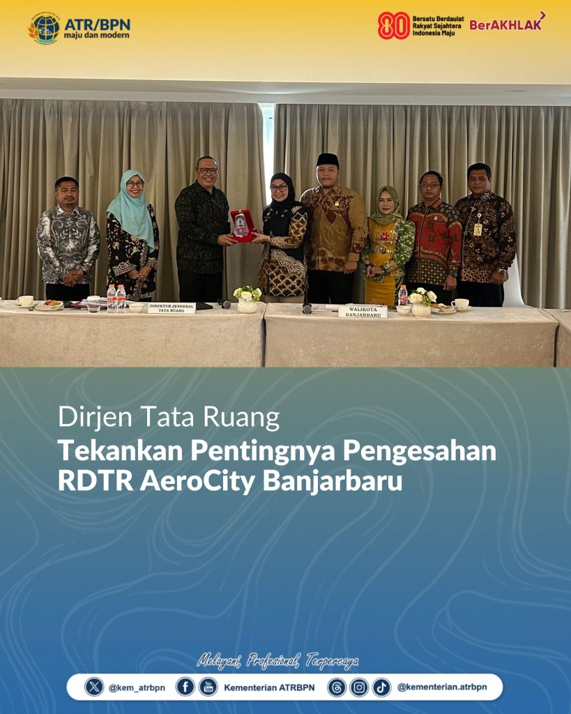 Dirjen Tata Ruang Tekankan Pentingnya Pengesahan RDTR AeroCity Banjarbaru