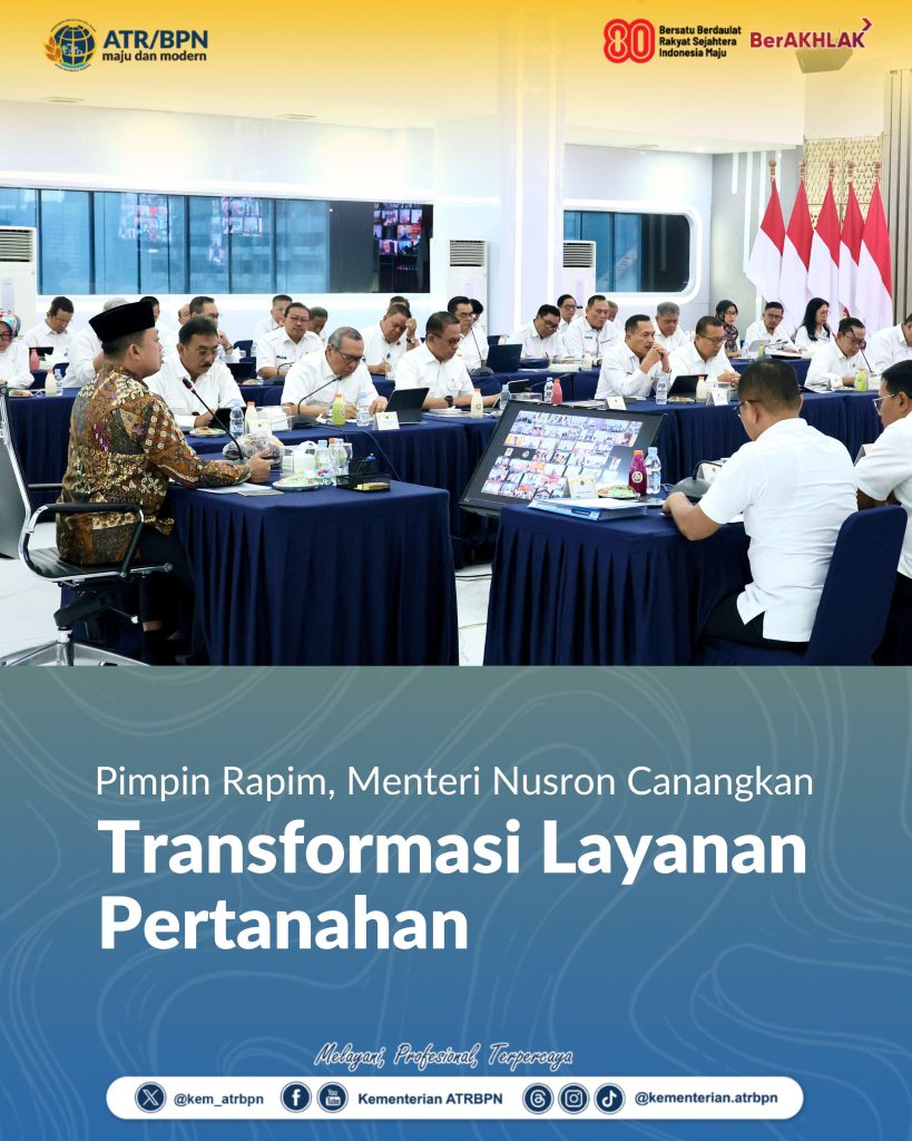 Pimpin Rapim, Menteri Nusron Canangkan Transformasi Layanan Pertanahan