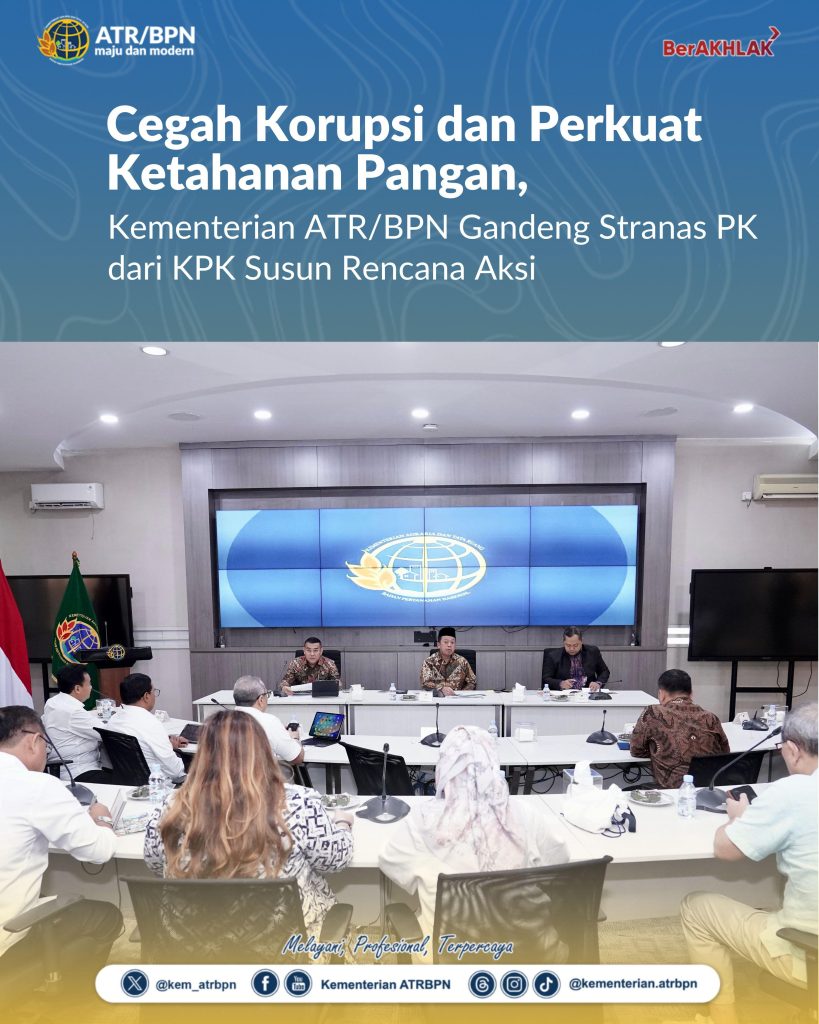 Perkuat Ketahanan Pangan, Kementerian ATR/BPN Gandeng Stranas PK dari KPK Susun Rencana Aksi