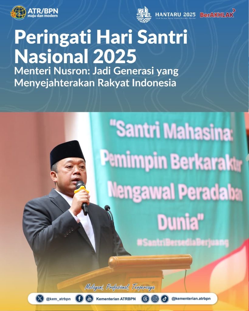Peringati Hari Santri Nasional 2025, Menteri Nusron: Jadi Generasi yang Menyejahterakan Rakyat Indonesia