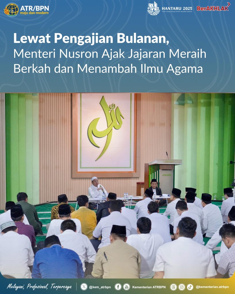 Lewat Pengajian Bulanan, Menteri Nusron Ajak Jajaran Meraih Berkah dan Menambah Ilmu Agama