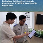 Manfaatkan Sentuh Tanahku, Urus Sertipikat Tak Perlu Lagi Bolak-balik ke Kantor Pertanahan