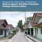 Mengenal Desa Nunuk Baru di Majalengka, Reforma Agraria Jadi Akhir Perjuangan Menjaga Warisan Leluhur
