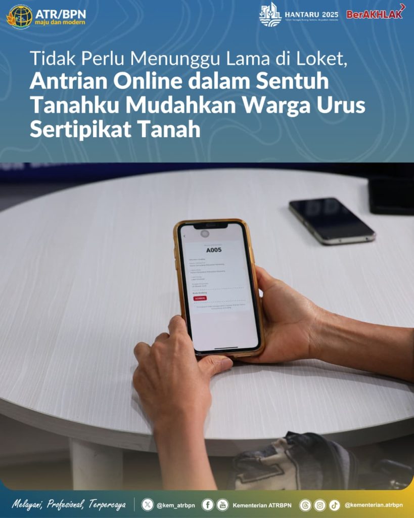 Tidak Perlu Menunggu Lama di Loket, Antrian Online dalam Sentuh Tanahku Mudahkan Warga Urus Sertipikat Tanah