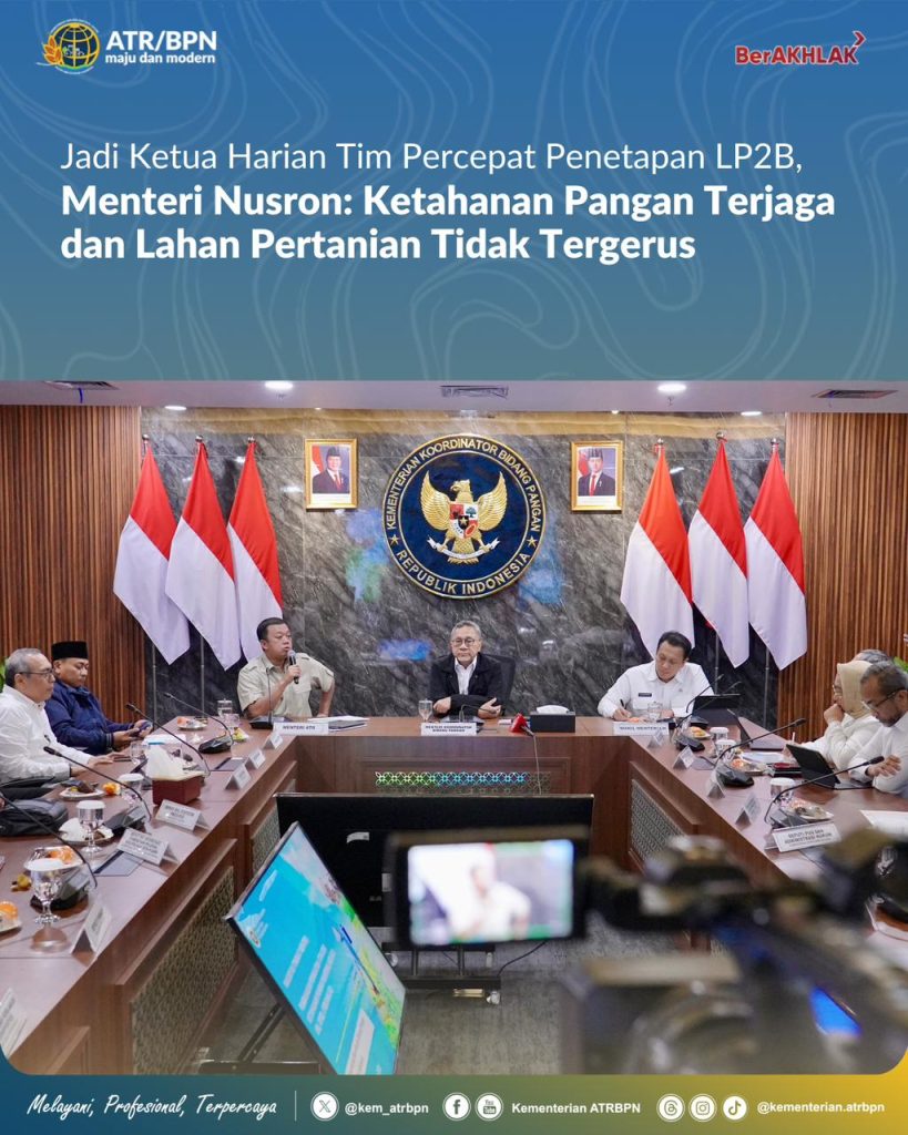 Jadi Ketua Harian Tim Percepat Penetapan LP2B, Menteri Nusron: Ketahanan Pangan Terjaga dan Lahan Pertanian Tidak Tergerus