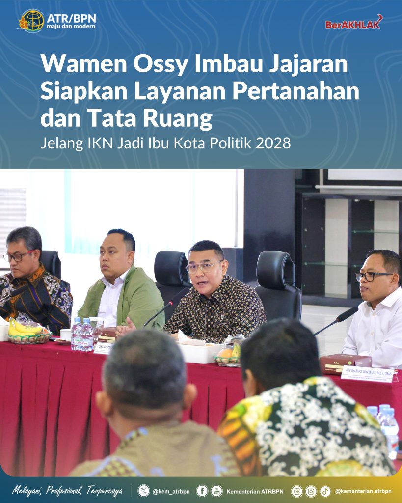 Wamen Ossy Imbau Jajaran Siapkan Layanan Pertanahan dan Tata Ruang Jelang IKN Jadi Ibu Kota Politik 2028