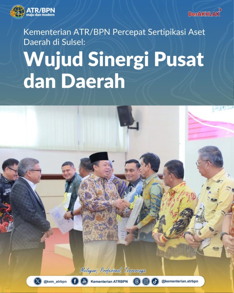 Kementerian ATR/BPN Percepat Sertipikasi Aset Daerah di Sulsel: Wujud Sinergi Pusat dan Daerah