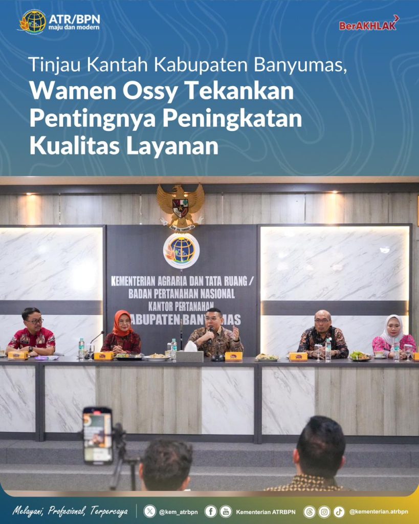 Tinjau Kantah Kabupaten Banyumas, Wamen Ossy Tekankan Pentingnya Peningkatan Kualitas Layanan