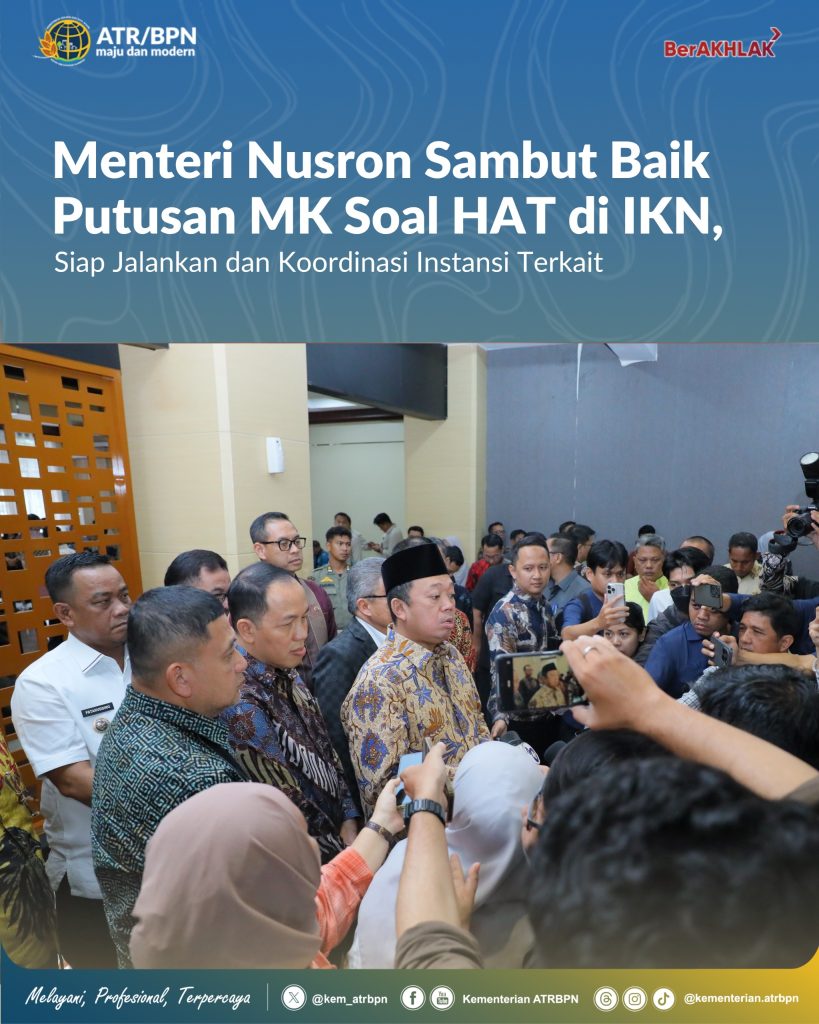 Menteri Nusron Sambut Baik Putusan MK Soal HAT di IKN, Siap Jalankan dan Koordinasi Instansi Terkait