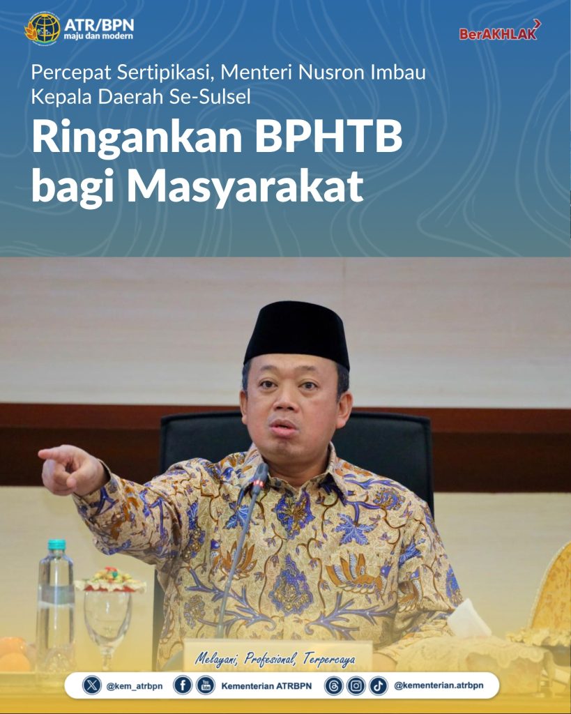 Percepat Sertipikasi, Menteri Nusron Imbau Kepala Daerah Se-Sulsel Ringankan BPHTB bagi Masyarakat