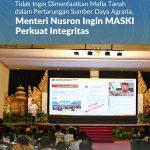 Tidak Ingin Dimanfaatkan Mafia Tanah dalam Pertarungan Sumber Daya Agraria, Menteri Nusron Ingin MASKI Perkuat Integritas