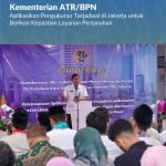Kementerian ATR/BPN Aplikasikan Pengukuran Terjadwal di Jakarta untuk Berikan Kepastian Layanan Pertanahan
