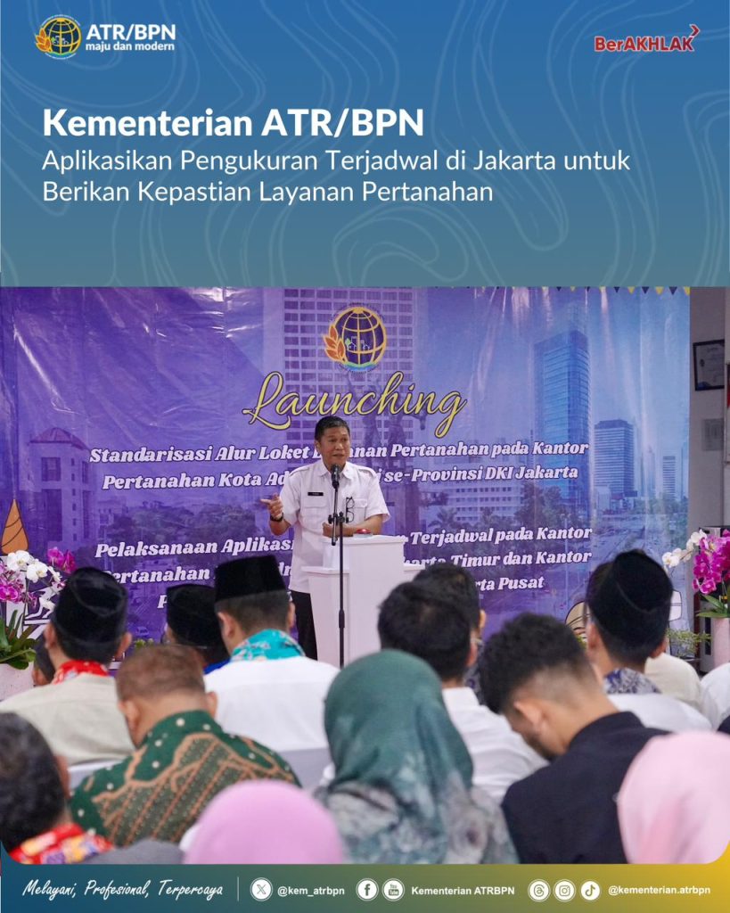Kementerian ATR/BPN Aplikasikan Pengukuran Terjadwal di Jakarta untuk Berikan Kepastian Layanan Pertanahan