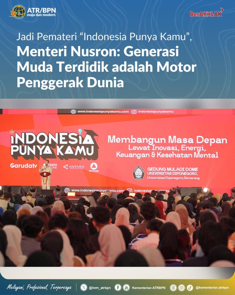 Jadi Pemateri “Indonesia Punya Kamu”, Menteri Nusron: Generasi Muda Terdidik adalah Motor Penggerak Dunia