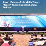 Soroti Metamorfosis Mafia Tanah, Menteri Nusron: Jangan Sampai Terlibat