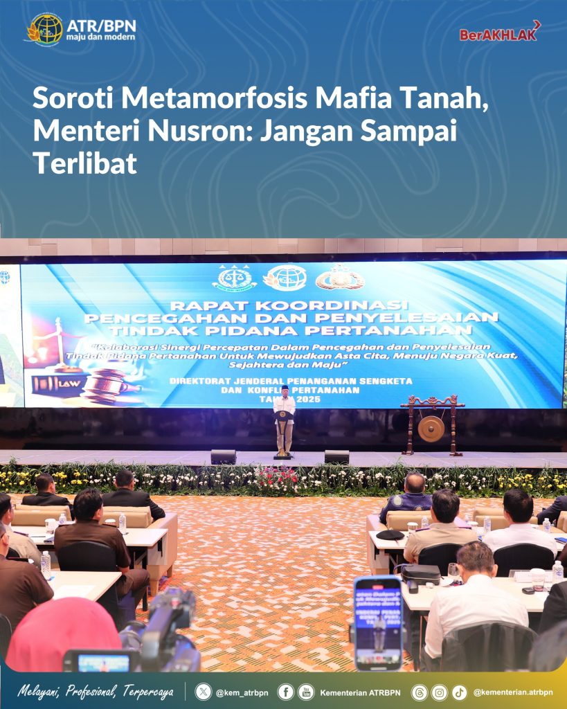 Soroti Metamorfosis Mafia Tanah, Menteri Nusron: Jangan Sampai Terlibat