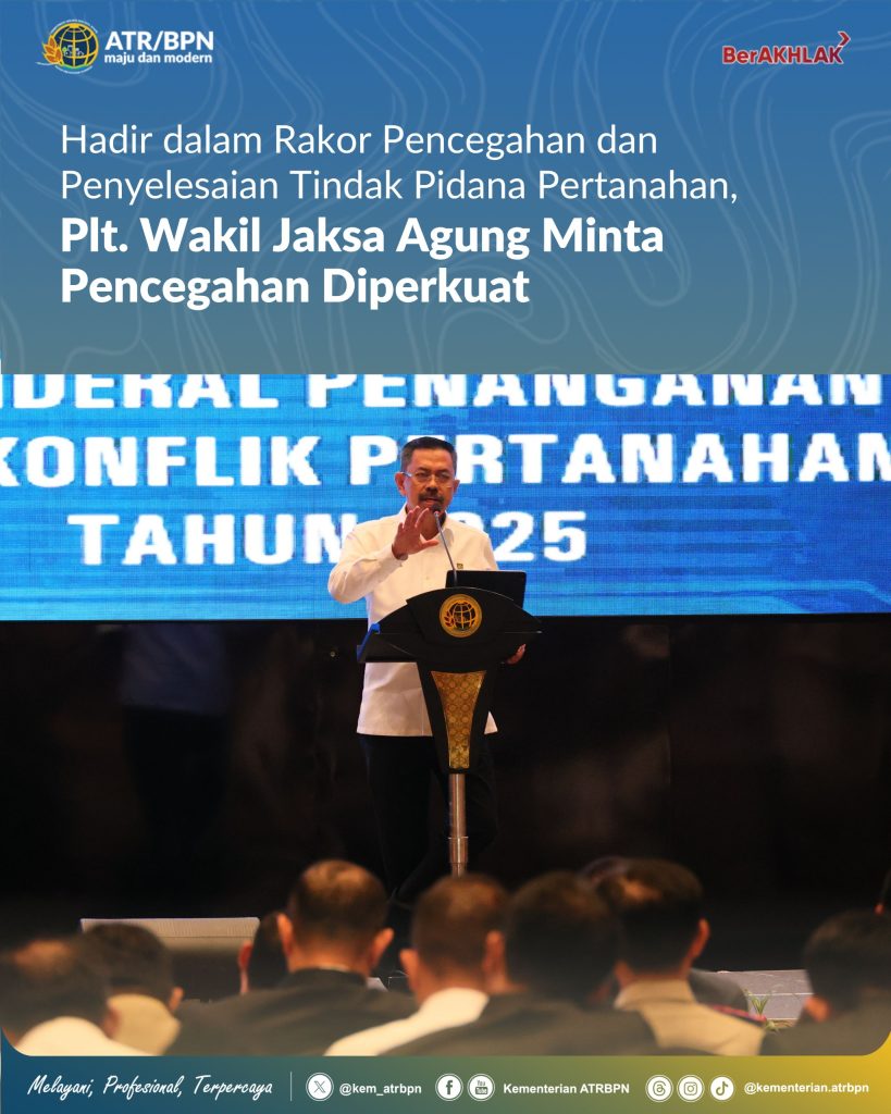Hadir dalam Rakor Pencegahan dan Penyelesaian Tindak Pidana Pertanahan, Plt. Wakil Jaksa Agung Minta Pencegahan Diperkuat