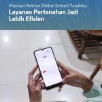 Manfaat Antrian Online Sentuh Tanahku: Layanan Pertanahan Jadi Lebih Efisien