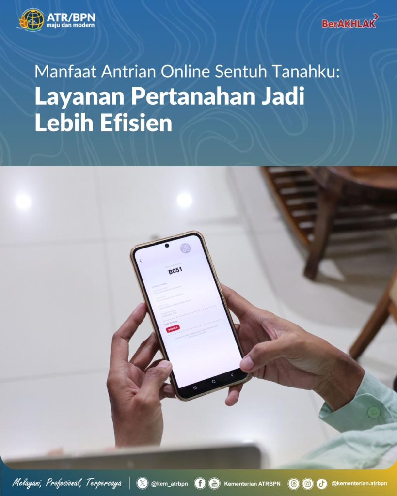 Manfaat Antrian Online Sentuh Tanahku: Layanan Pertanahan Jadi Lebih Efisien