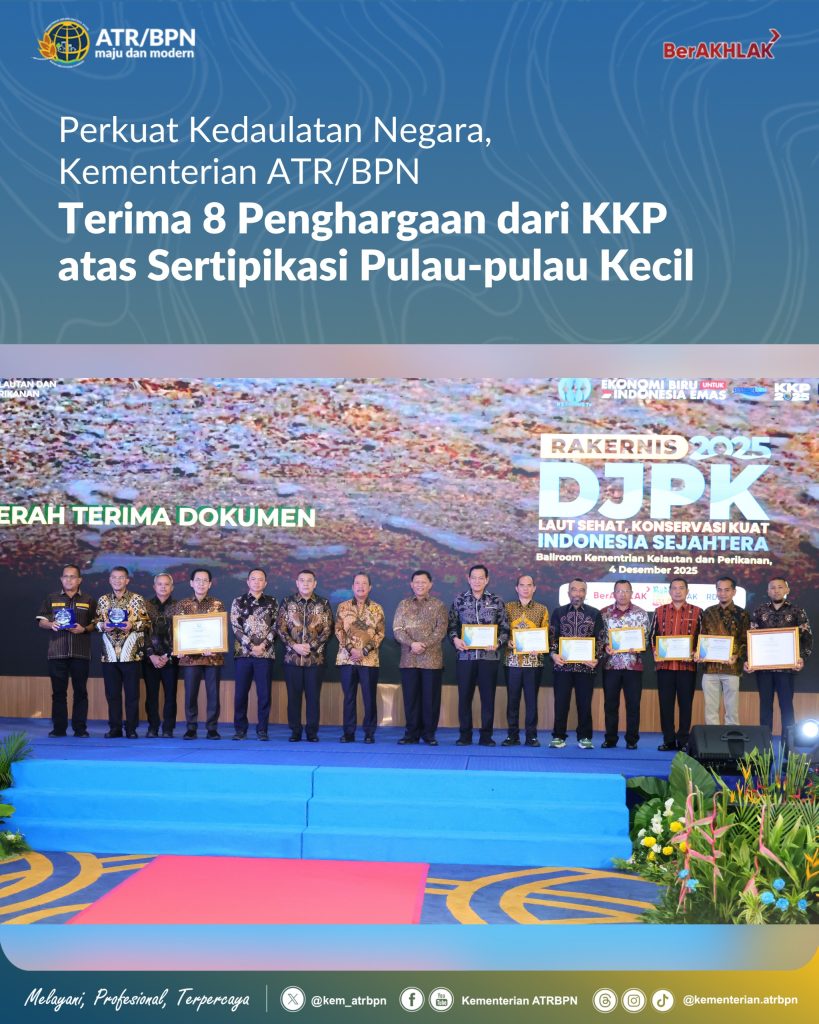 Perkuat Kedaulatan Negara, Kementerian ATR/BPN Terima 8 Penghargaan dari KKP atas Sertipikasi Pulau-pulau Kecil