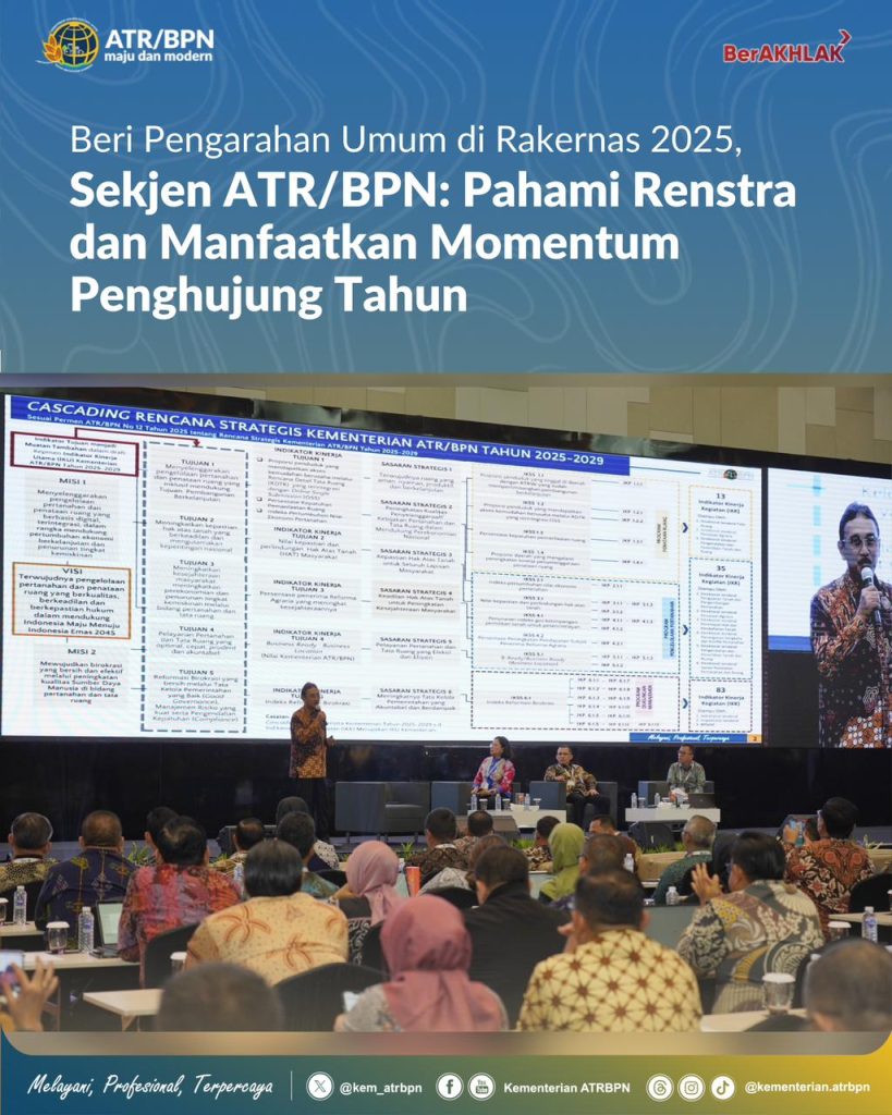 Beri Pengarahan Umum di Rakernas 2025, Sekjen ATR/BPN: Pahami Renstra dan Manfaatkan Momentum Penghujung Tahun