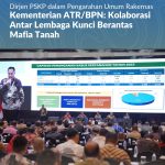Dirjen PSKP dalam Pengarahan Umum Rakernas Kementerian ATR/BPN: Kolaborasi Antar Lembaga Kunci Berantas Mafia Tanah