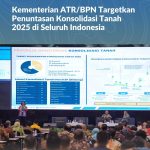 Kementerian ATR/BPN Targetkan Penuntasan Konsolidasi Tanah 2025 di Seluruh Indonesia