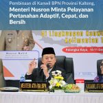 Pembinaan di Kanwil BPN Provinsi Kalteng, Menteri Nusron Minta Pelayanan Pertanahan Adaptif, Cepat, dan Bersih