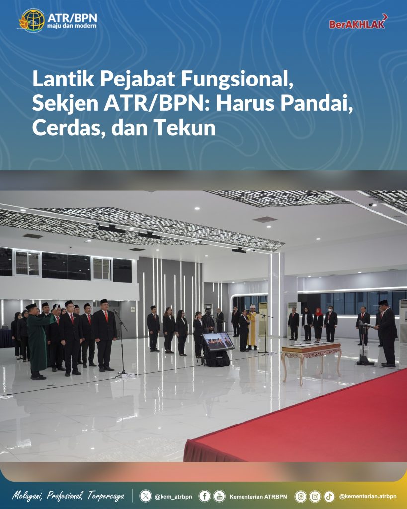 Lantik Pejabat Fungsional, Sekjen ATR/BPN: Harus Pandai, Cerdas, dan Tekun
