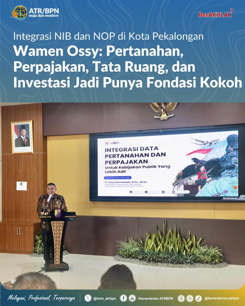 Integrasi NIB dan NOP di Kota Pekalongan, Wamen Ossy: Pertanahan, Perpajakan, Tata Ruang, dan Investasi Jadi Punya Fondasi Kokoh