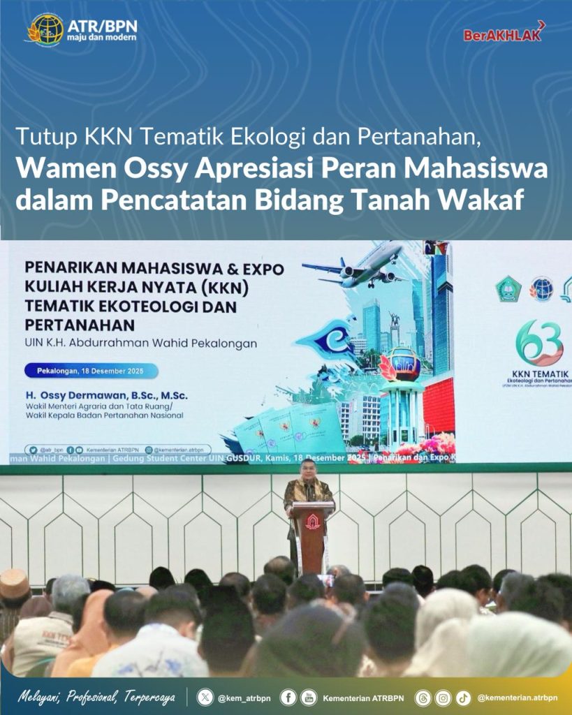 Tutup KKN Tematik Ekoteologi dan Pertanahan, Wamen Ossy Apresiasi Peran Mahasiswa dalam Pencatatan Bidang Tanah Wakaf