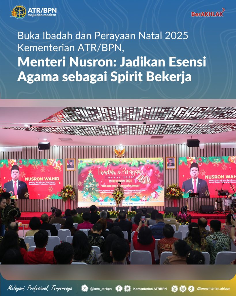 Buka Ibadah dan Perayaan Natal 2025 Kementerian ATR/BPN, Menteri Nusron: Jadikan Esensi Agama sebagai Spirit Bekerja