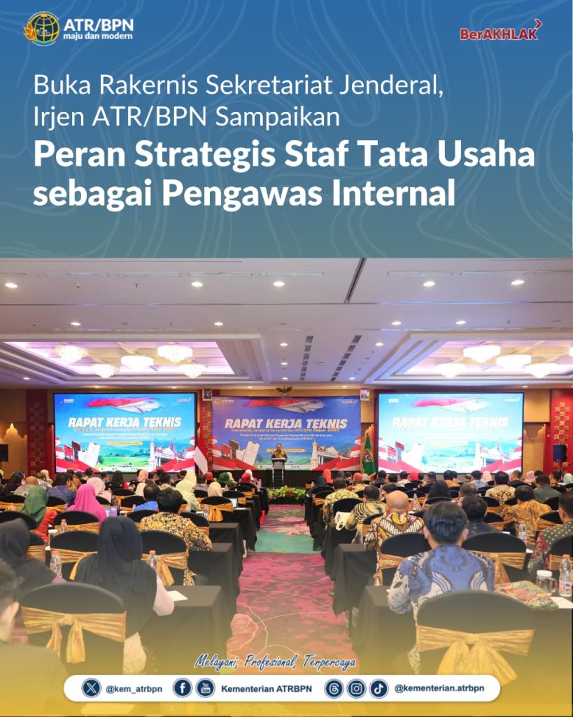 Buka Rakernis Sekretariat Jenderal, Irjen ATR/BPN Sampaikan Peran Strategis Staf Tata Usaha sebagai Pengawas Internal