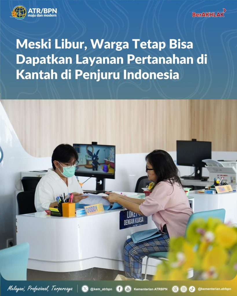 Meski Libur, Warga Tetap Bisa Dapatkan Layanan Pertanahan di Kantah di Penjuru Indonesia