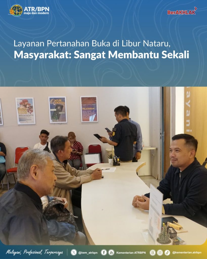 Layanan Pertanahan Buka di Libur Nataru, Masyarakat: Sangat Membantu Sekali