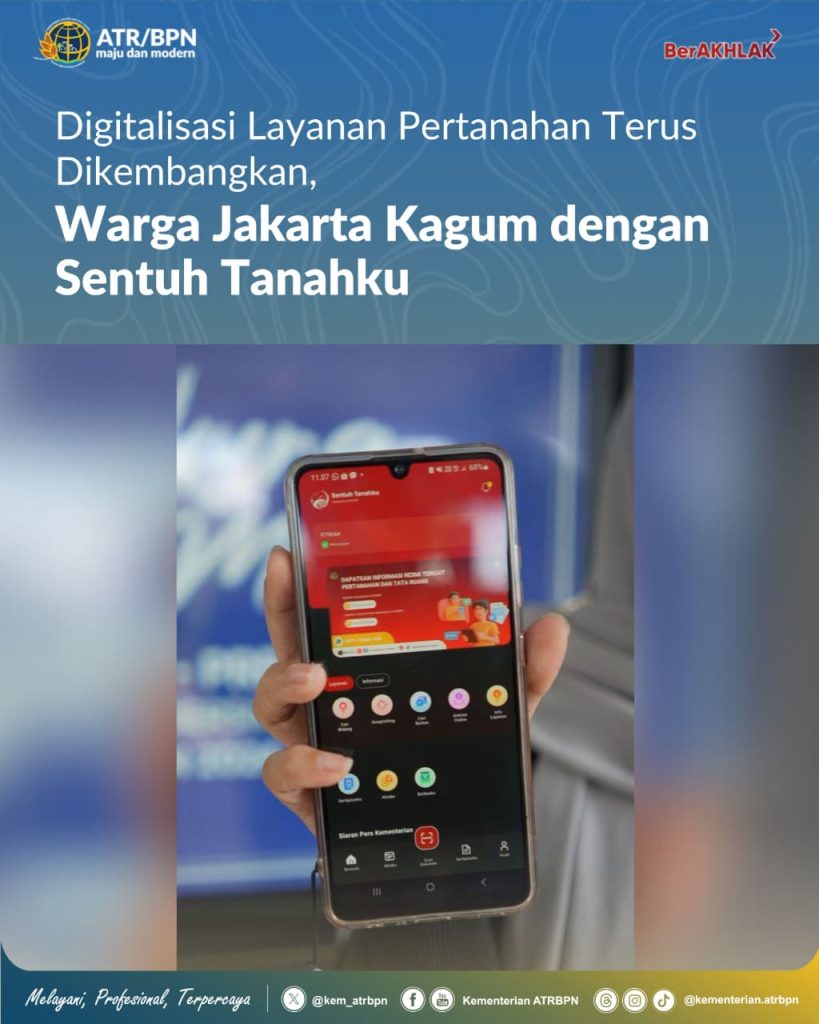 Digitalisasi Layanan Pertanahan Terus Dikembangkan, Warga Jakarta Kagum dengan Sentuh Tanahku