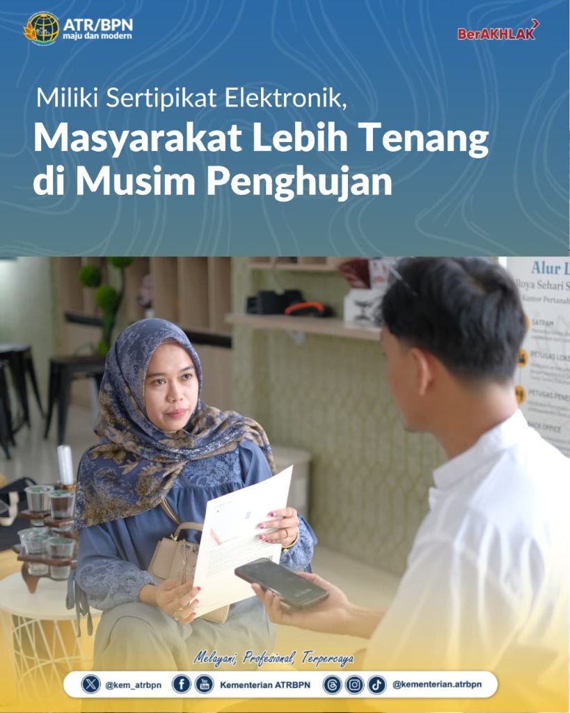 Miliki Sertipikat Elektronik, Masyarakat Jadi Lebih Tenang di Musim Penghujan