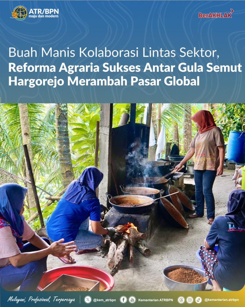 Buah Manis Kolaborasi Lintas Sektor, Reforma Agraria Sukses Antar Gula Semut Hargorejo Merambah Pasar Global