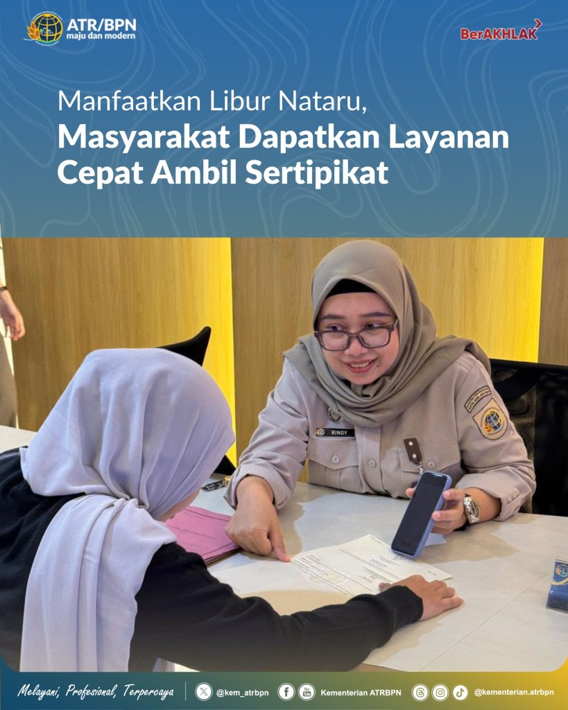 Manfaatkan Libur Nataru, Masyarakat Dapatkan Layanan Cepat Ambil Sertipikat
