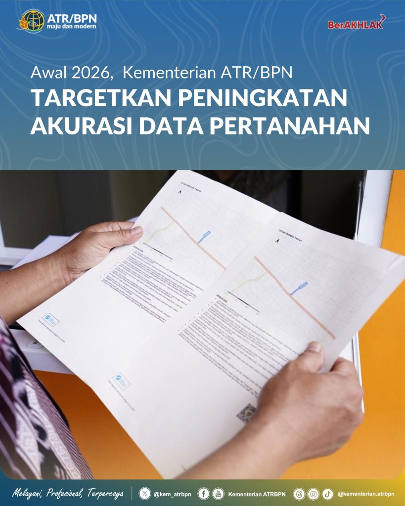 Awal 2026, Kementerian ATR/BPN Targetkan Peningkatan Akurasi Data Pertanahan