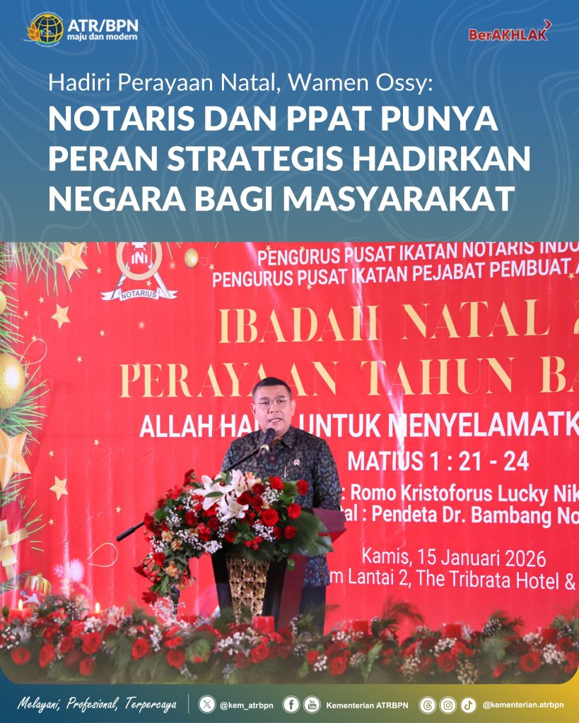 Hadiri Perayaan Natal, Wamen Ossy: Notaris dan PPAT Punya Peran Strategis Hadirkan Negara bagi Masyarakat