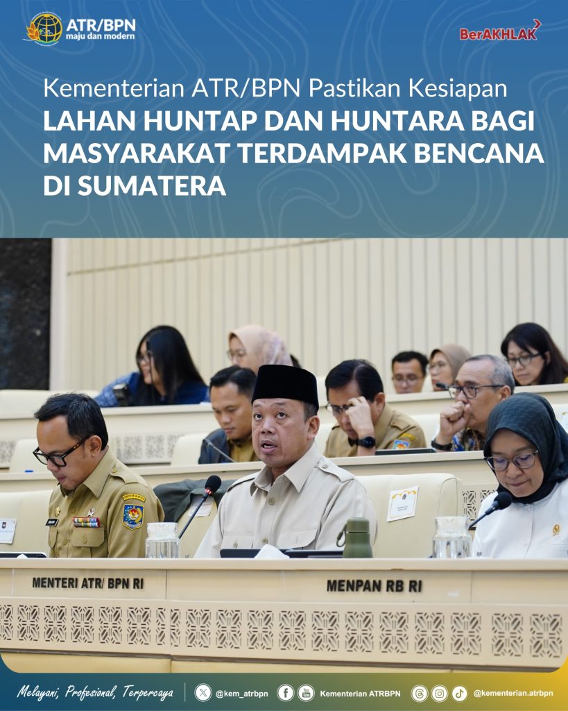 Kementerian ATR/BPN Pastikan Kesiapan Lahan Huntap dan Huntara bagi Masyarakat Terdampak Bencana di Sumatera