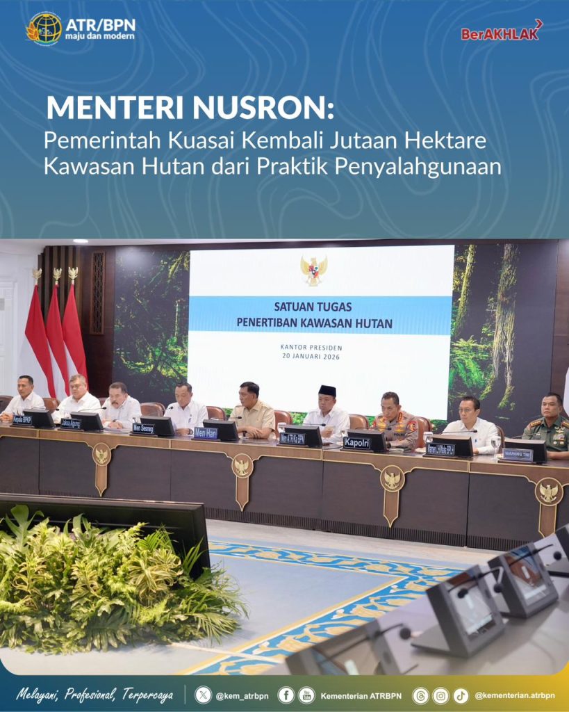 Menteri Nusron: Pemerintah Kuasai Kembali Jutaan Hektare Kawasan Hutan dari Praktik Penyalahgunaan