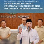 Untuk Kepentingan Bangsa dan Negara, Menteri Nusron Sepakati Pencabutan HGU Seluas 85 Ribu Hektare di Atas Tanah Kemenhan