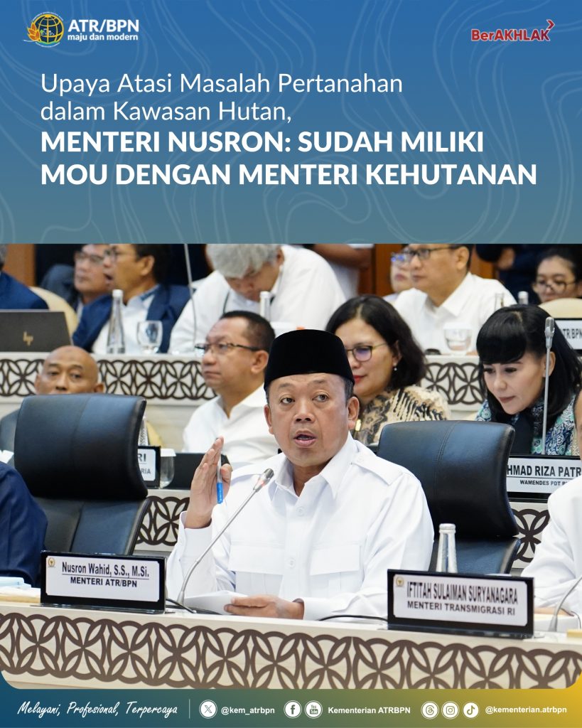 Upaya Atasi Masalah Pertanahan dalam Kawasan Hutan, Menteri Nusron: Sudah Miliki MoU dengan Menteri Kehutanan
